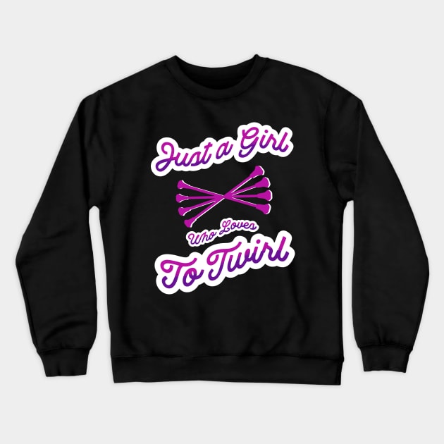 Just A Girl Who Loves To Twirl Crewneck Sweatshirt by Teewyld